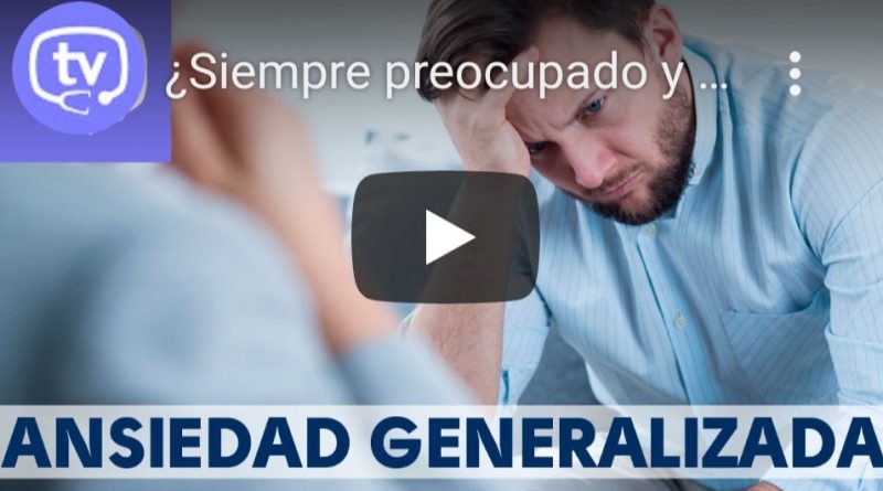 Vídeo ansiedad generalizada Vídeo ansiedad generalizada